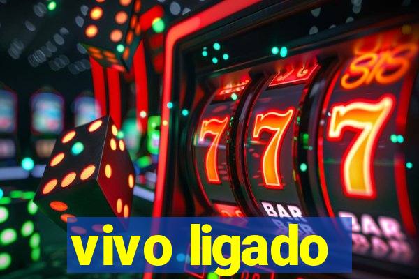 vivo ligado